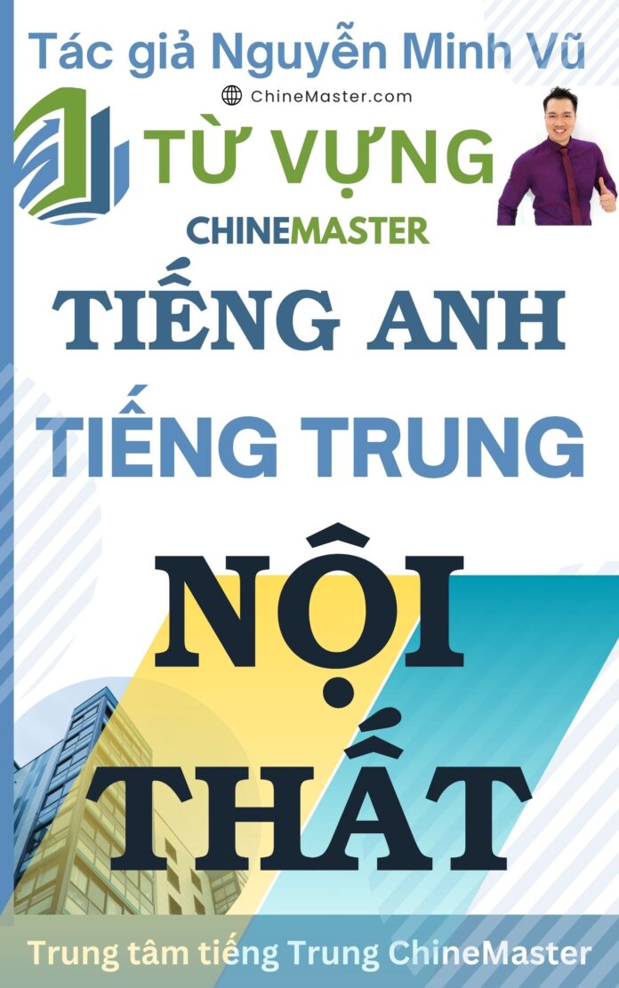 Từ vựng tiếng Anh Nội thất - Tác giả Nguyễn Minh Vũ