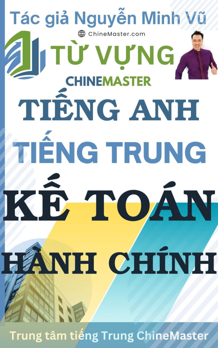 Từ vựng tiếng Anh Kế toán Hành chính Tác giả Nguyễn Minh Vũ