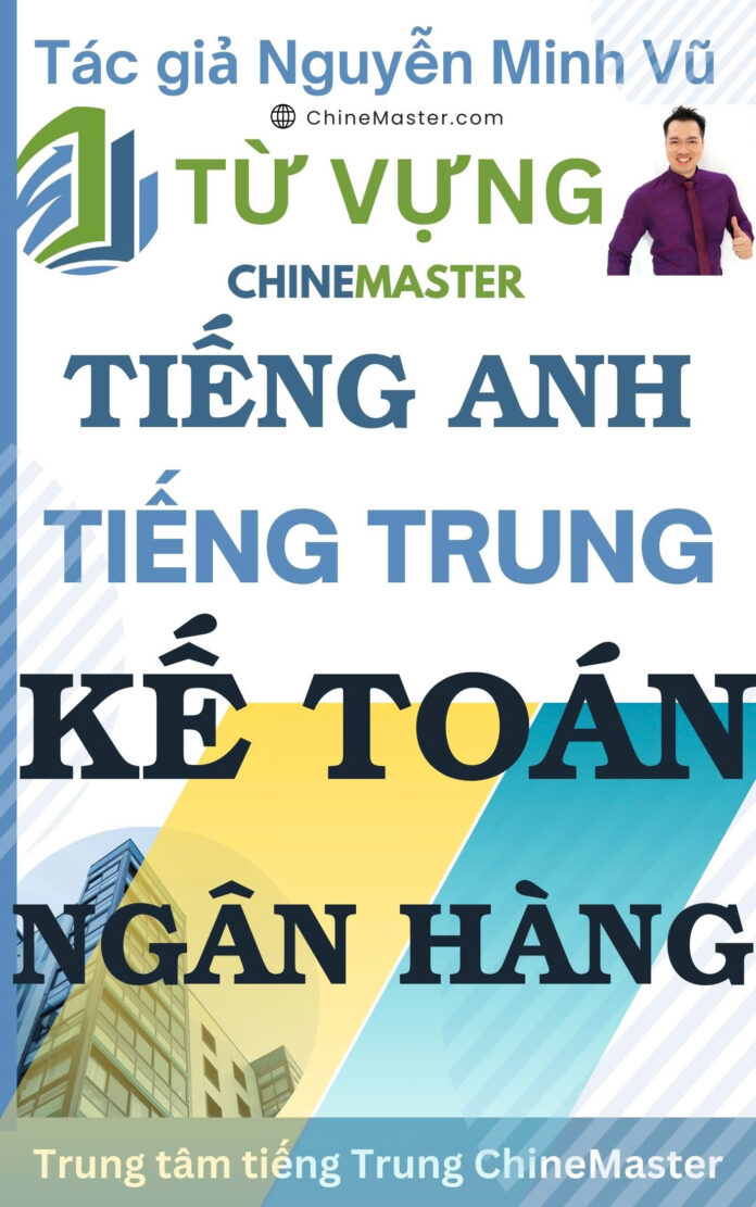 Từ vựng tiếng Anh Kế toán Ngân hàng Tác giả Nguyễn Minh Vũ