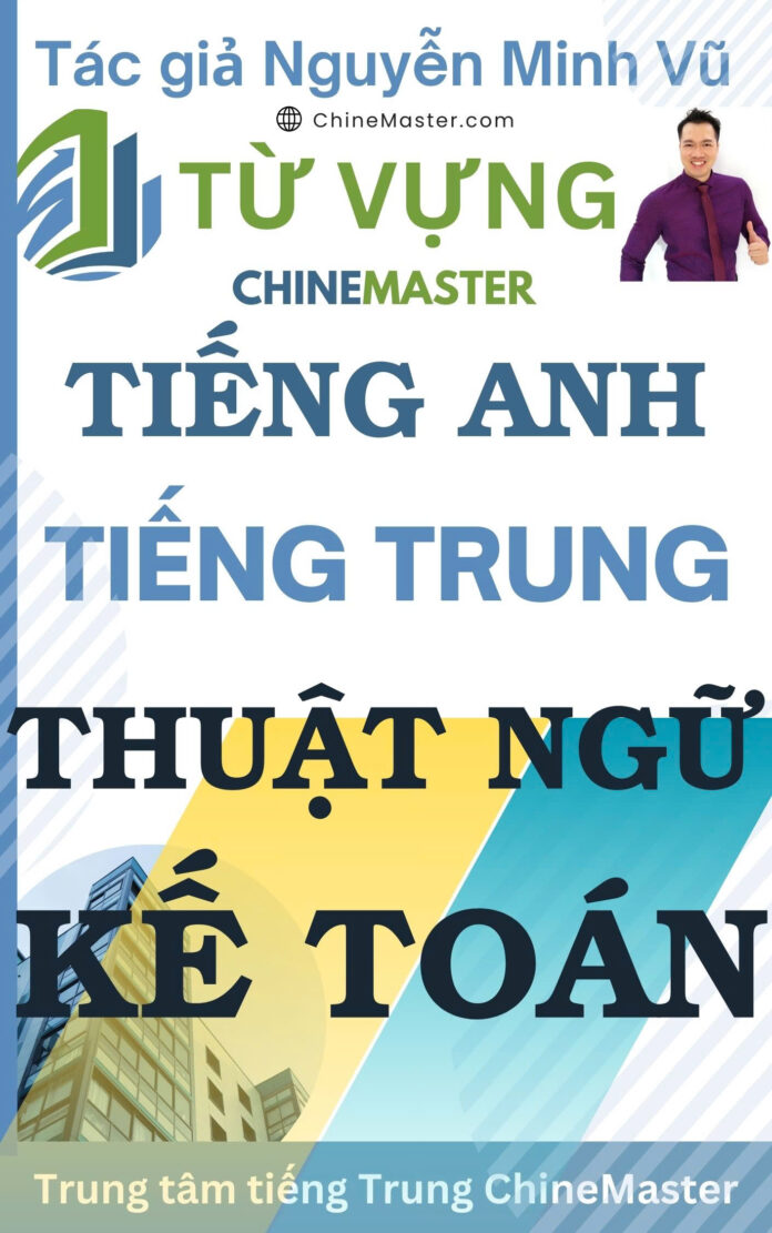 Từ vựng tiếng Anh Thuật ngữ Kế toán Nguyễn Minh Vũ Từ vựng tiếng Anh Thuật ngữ Kế toán Nguyễn Minh Vũ