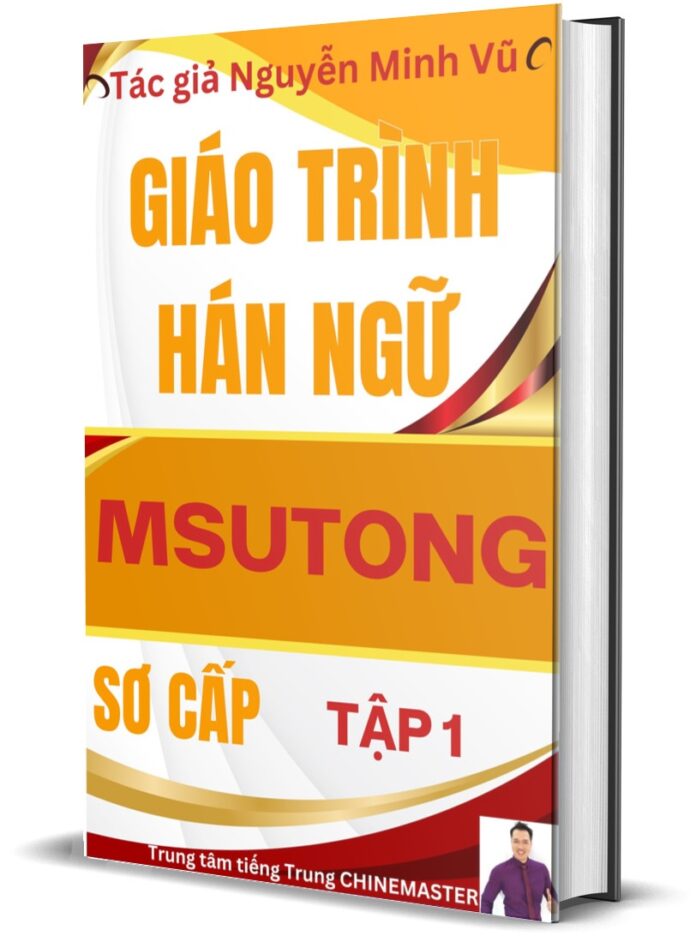 Giáo trình MSUTONG Sơ cấp 1 của Tác giả Nguyễn Minh Vũ Giáo trình MSUTONG Sơ cấp 1 của Tác giả Nguyễn Minh Vũ
