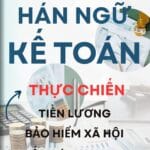 Giáo trình Hán ngữ Kế toán tiếng Trung Tiền lương BHXH Thu chi