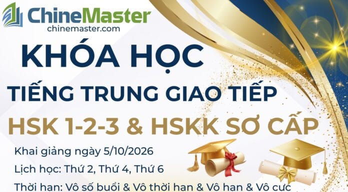 Khóa học tiếng Trung giao tiếp HSK 123 HSKK sơ cấp khai giảng ngày 5-10-2026 Khóa học tiếng Trung giao tiếp HSK 123 HSKK sơ cấp khai giảng ngày 5-10-2026