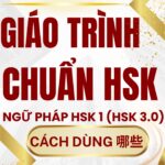 Giáo trình Hán ngữ HSK 1 Cách dùng 哪些 trong tiếng Trung HSK 9 cấp Tác giả Nguyễn Minh Vũ