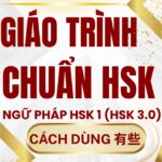 Giáo trình Hán ngữ HSK 1 Cách dùng 有些 theo chuẩn HSK 3.0 HSK 9 cấp Tác giả Nguyễn Minh Vũ